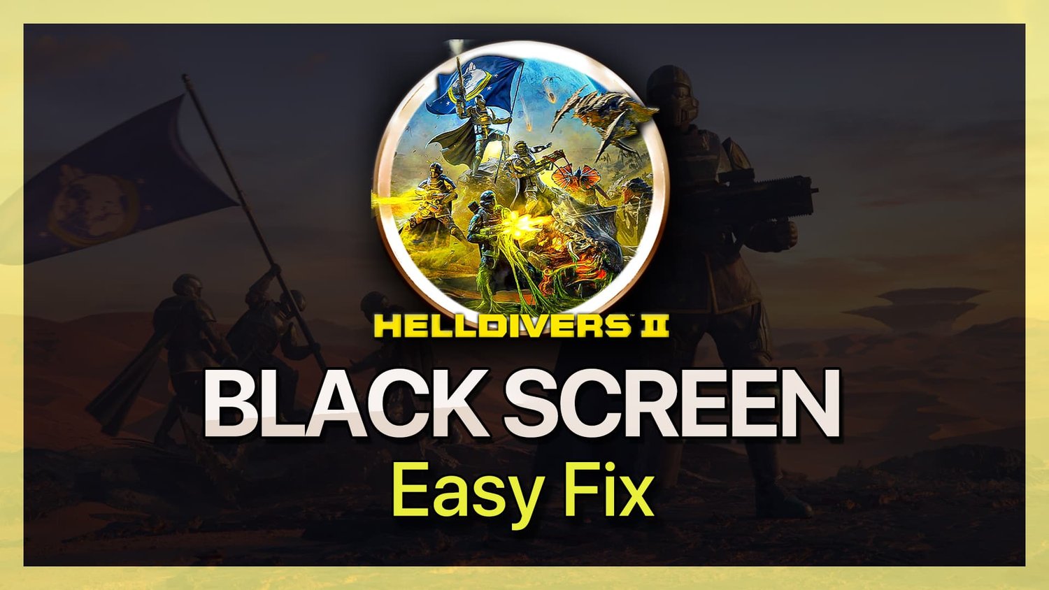 HellDivers 2 Negro de la pantalla Negro Solución de problemas 
