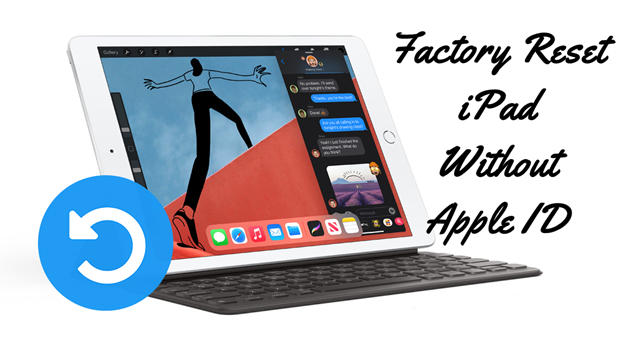 Cómo restablecer el iPad de fábrica sin contraseña de ID de Apple [actualizado]