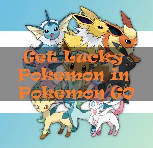 Cómo conseguir Pokemon Lucky en Pokemon Go [Guía definitiva]