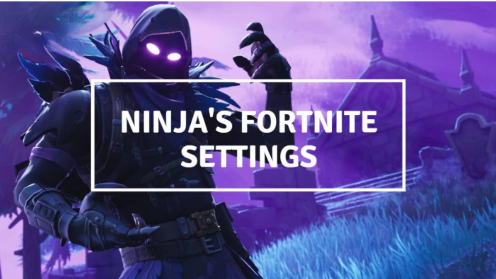 Mejor configuración de Ninja Fortnite para Ultimate AIM &amp; Speed