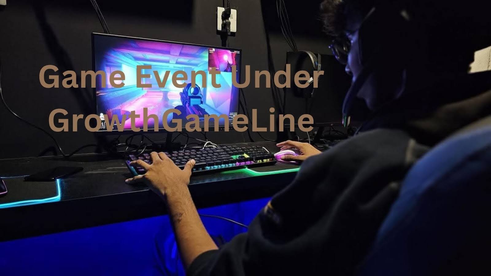 ¿Por qué el evento del juego bajo GrowthGameline es importante ahora?