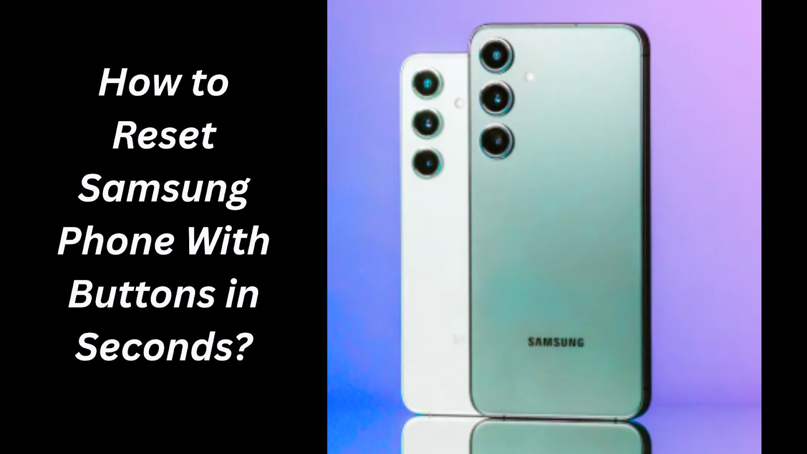 ¿Cómo restablecer un teléfono Samsung con botones en segundos?
