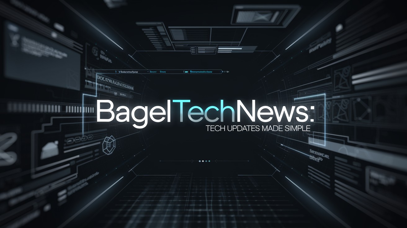 Su guía para BageltechNews: actualizaciones tecnológicas simplificadas