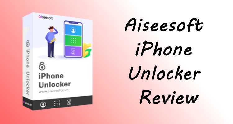 Revisión del desbloqueador de iPhone Aiseesoft: características, pros, contras y tutoriales