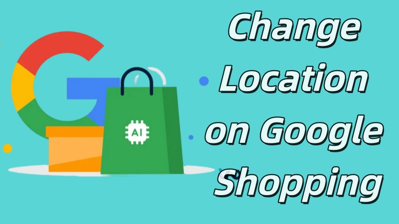 Cómo cambiar la ubicación en Google Shopping
