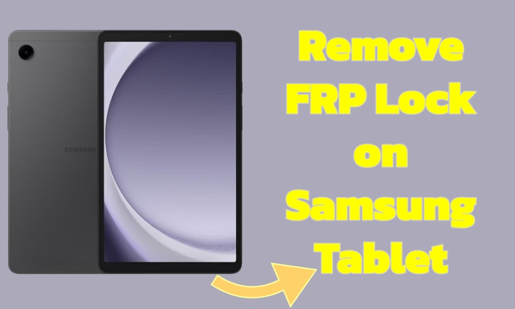 ¿Quitar el bloqueo de FRP en la tableta Samsung? ¡Formas comprobadas proporcionadas!