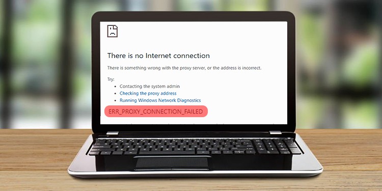 Cómo reparar el error Err Proxy Error de conexión - Mundo Geek