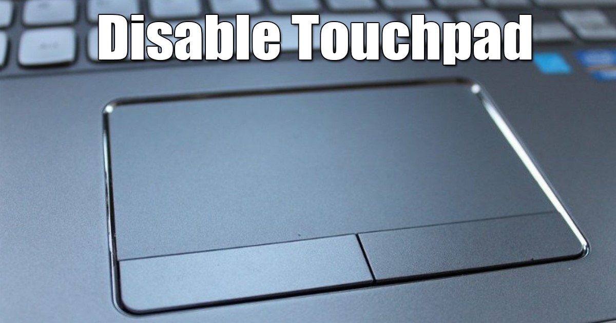 Cómo Desactivar El Touchpad En Windows 11 6 Métodos 4883